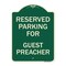 Signmission Parking Reserved for Guest Preacher Heavy-Gauge Aluminum Architectural Sign, 24" x 18", G-1824-23387 A-DES-G-1824-23387 - alternate 1